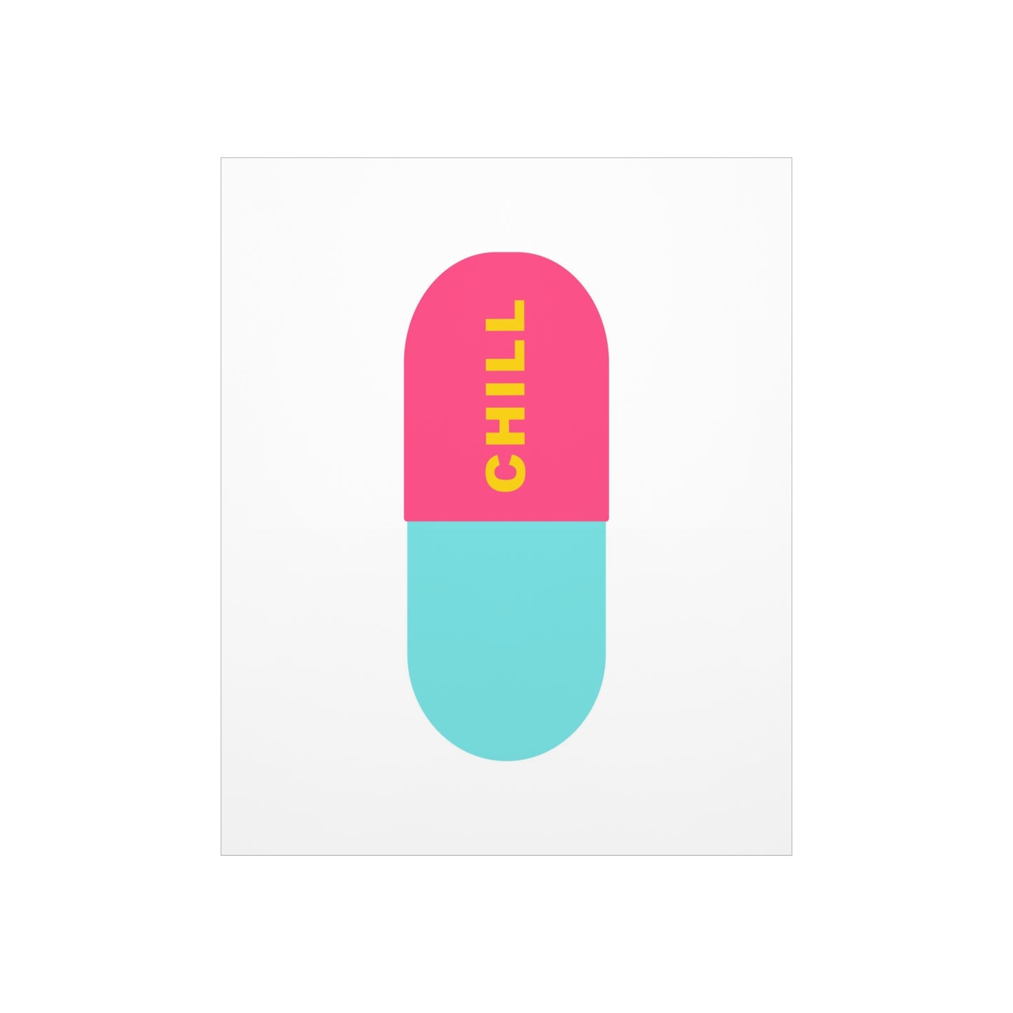 Chill Pill Poster